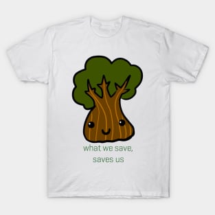 What We Save, Saves Us T-Shirt